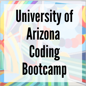 Full Stack Developer Coding Bootcamp at University of Arizona